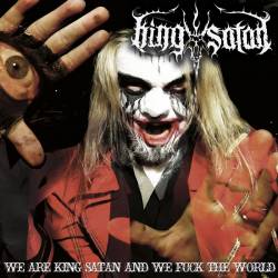 King Satan : We Are King Satan and We Fuck the World